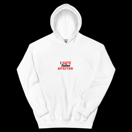 I hate false affection hoodie